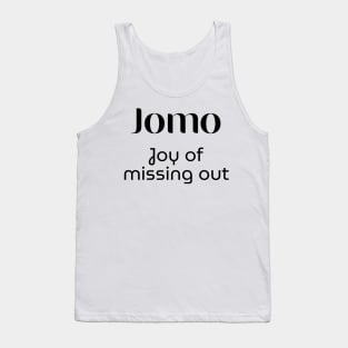 Jomo - Joy of missing out Tank Top